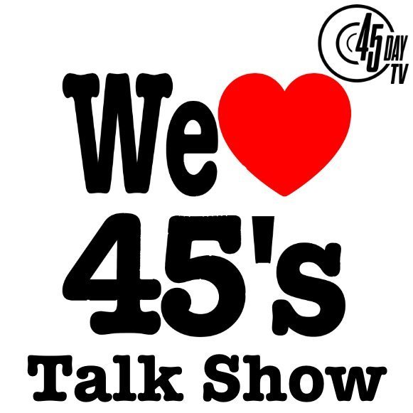 We Love 45s Talk Show