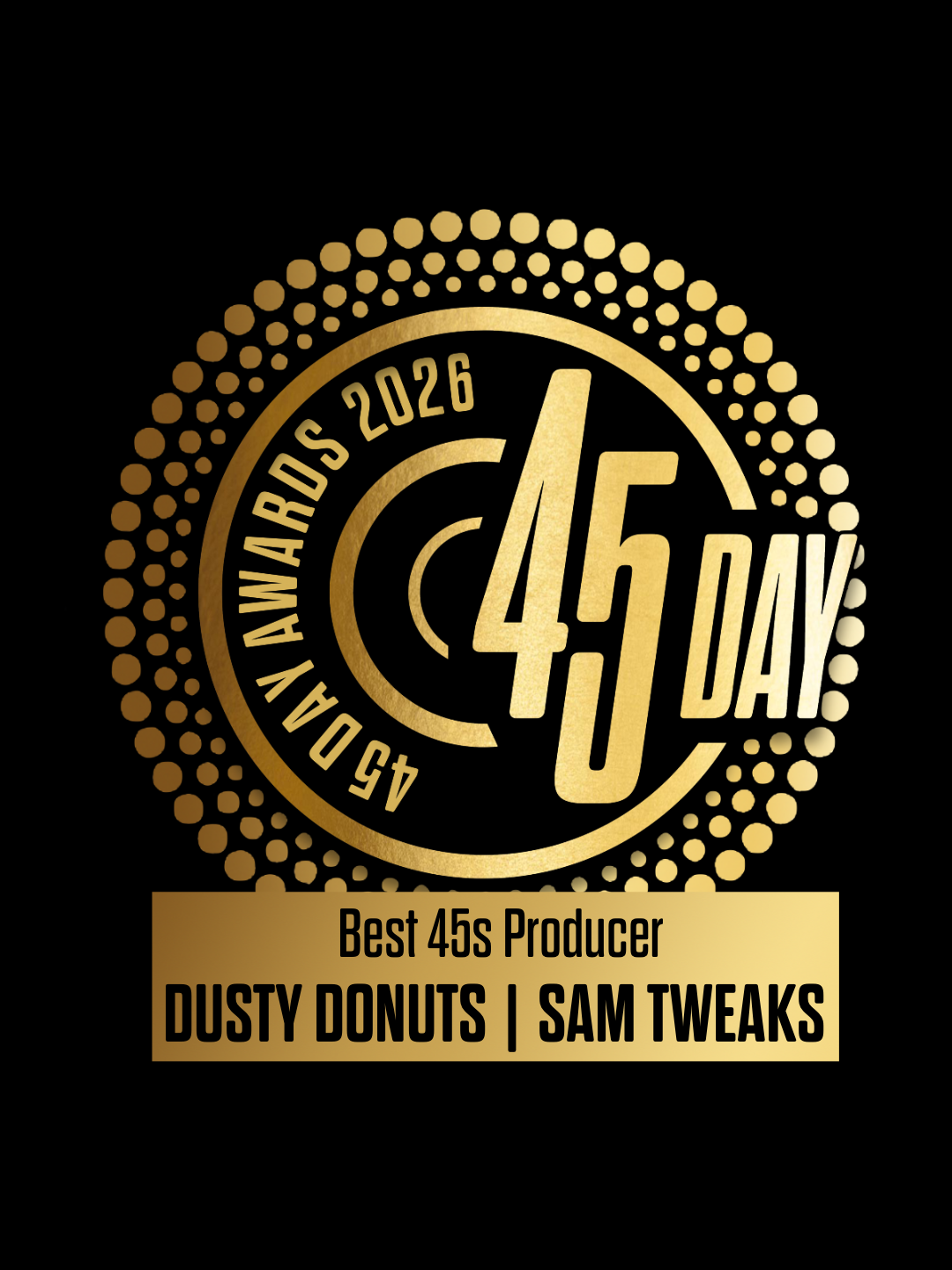 Best 45s Producer - Dusty Donuts | Sam Tweaks - 45 Day Awards 2026
