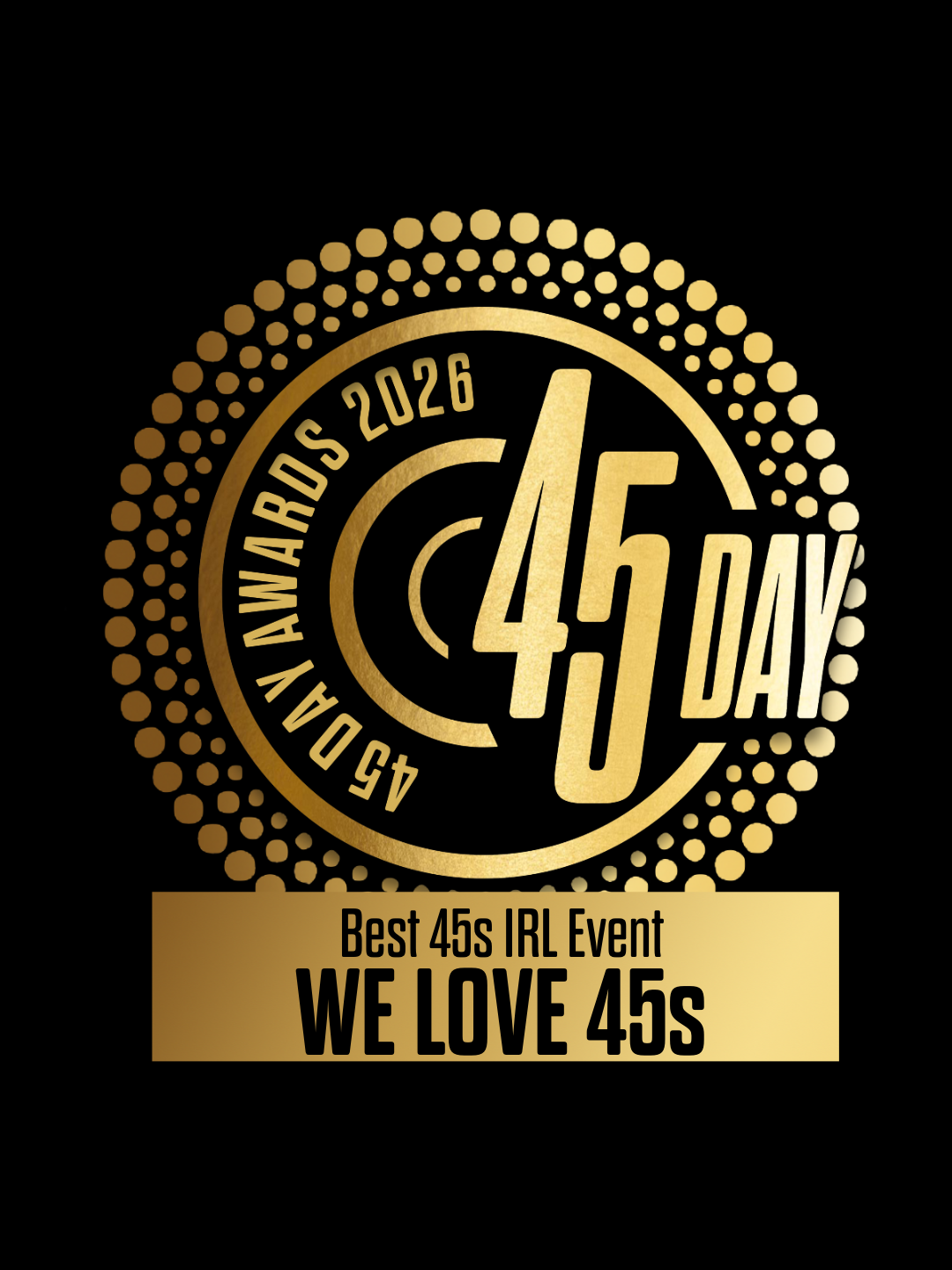 Best 45s IRL Event - We Love 45s - 45 Day Awards 2026