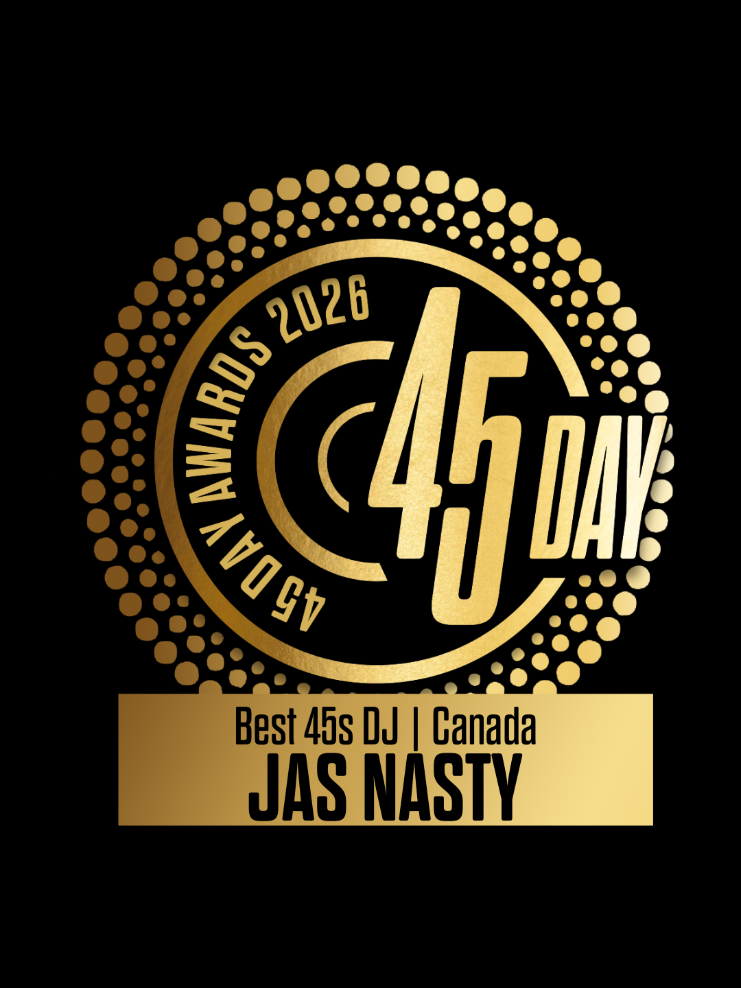 Best 45s DJ | Canada - Jas Nasty - 45 Day Awards 2026