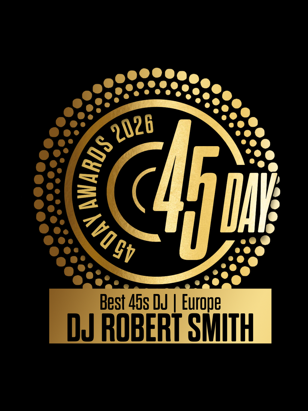 Best 45s DJ | Europe - DJ Robert Smith - 45 Day Awards 2026